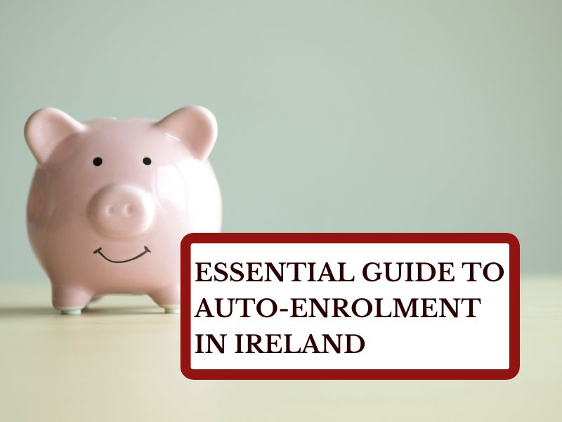 Essential guide to auto-enrolment in ireland