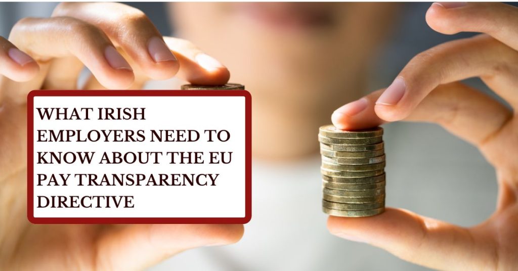 What Irish Employers Need to Know About the EU Pay Transparency Directive